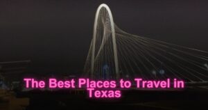 Texas Best Place To Visit