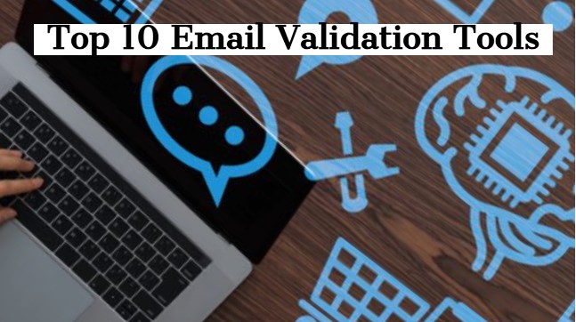 World Best Top 10 Email Validation Tools For Effective Email Marketing